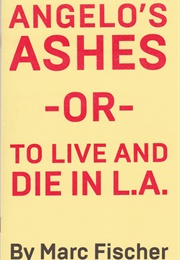 Angelo's Ashes or to Live and Die in L.A. (Marc Fischer)