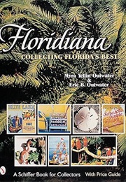 Floridiana: Collecting Florida's Best (Myra Yellin Outwater)