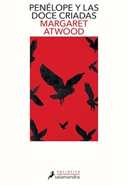 Penélope Y Las Doce Criadas (Margaret Atwood)