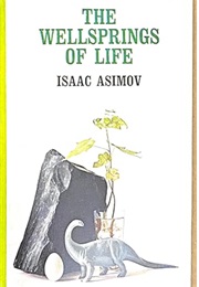 The Wellsprings of Life (Isaac Asimov)
