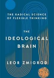 The Ideological Brain (Leor Zmigrod)