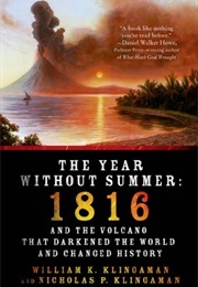 The Year Without Summer:1816 (Klingaman, William K. & Nicholas P.)