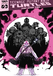 Teenage Mutant Ninja Turtles: Reborn, Vol. 3: Time After Time (Sophie Campbell)