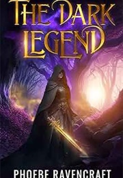 The Dark Legend (Phoebe Ravencraft)