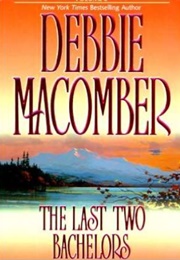 The Last Two Bachelors (Debbie Macomber)