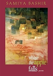 Where the Apple Falls (Samiya Bashir)