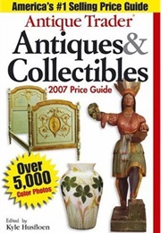 Antique Trader Antiques & Collectibles Price Guide 2007 (Kyle Husfloen)