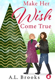 Make Her Wish Come True (A.L. Brooks)