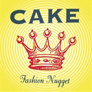 CAKE - Fashion Nugget