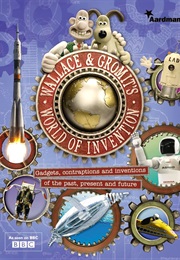 Wallace & Gromit: World of Inventions (Aardman & BBC)
