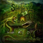 Dim & Slimeridden Kingdoms - Slugdge (2015)