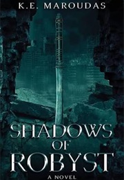 Shadows of Robyst (K.E. Maroudas)