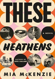 These Heathens (Mia McKenzie)