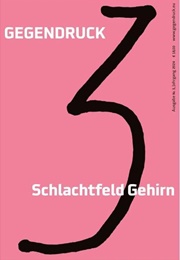 Gegendruck 3: Schlachtfeld Gehirn (Initiative Zur Demokratisierung Der Meinungsbildun)