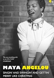 Singin' & Swingin' & Gettin' Merry Like Christmas (Maya Angelou)