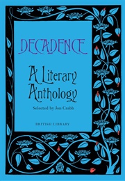 Decadence: A Literary Anthology (Jon Crabb)