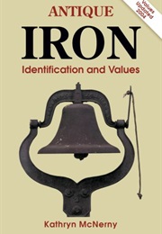 Antique Iron: Identification and Values (Kathryn McNerney)