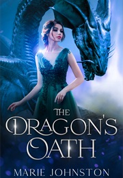 The Dragon's Oath (Marie Johnston)