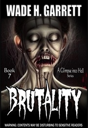 Brutality (Wade H Garrett)