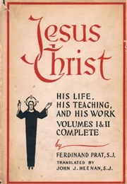 Jesus Christ, Volume 1 (Ferdinand Prat)