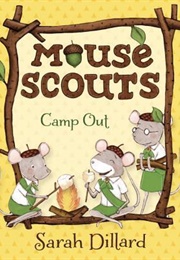 Mouse Scouts: Camp Out (Sarah Dillard)