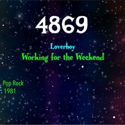#8629 Working for the Weekend by Loverboy