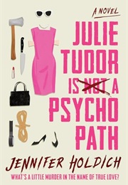 Julie Tudor Is Not a Psychopath (Jennifer Holdich)