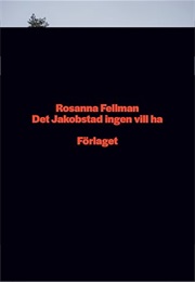 Det Jakobstad Ingen Vill Ha (Rosanna Fellman)