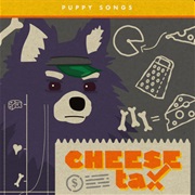 Cheese Tax (Puppy Songs)