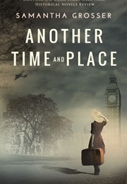 Another Time and Place (Samantha Grosser)