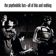 All of This or Nothing - The Psychedelic Furs
