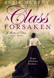 A Class Forsaken (Susie Murphy)