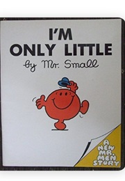 I'm Only Little by Mr. Small (Roger Hargreaves)