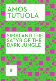 Simbi and the Satyr of the Dark Jungle (Amos Tutuola)