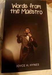 Words From the Maestro (Joyce H Hynes)