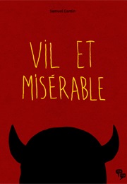 Vile and Miserable (Samuel Cantin)