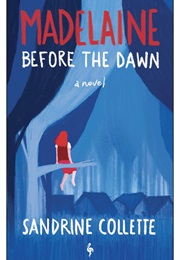 Madelaine Before Dawn (Sandrine Collette)