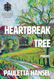 Heartbreak Tree: Poems (Pauletta Hansel)