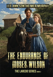 The Endurance of Moses Wilson (Lee Ann Sontheimer Murphy)