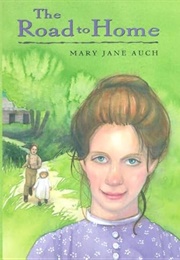 The Road to Home (Mary Jane Auch)