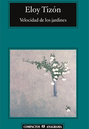 Velocidad De Los Jardines (Eloy Tizón)