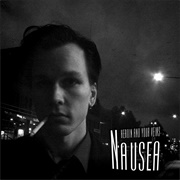 Nausea - Heroin and Your Veins