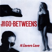 Streets of Your Town - The Go-Betweens