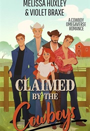 Claimed by the Cowboys (Melissa Huxley & Violet Braxe)