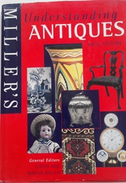 Miller's Understanding Antiques (Martin Miller)