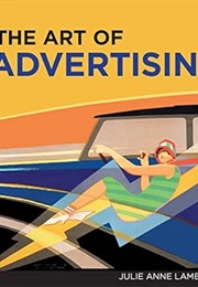 The Art of Advertising, the (Julie Anne Lambert)