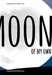 A Moon of My Own (Jennifer Rustgi)