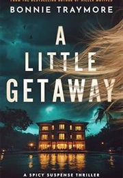 A Little Getaway (Bonnie L. Traymore)
