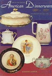 Turn of the Century American Dinnerware, 1880s to 1920s: Identification and Value Guide (Joanne Jasper)