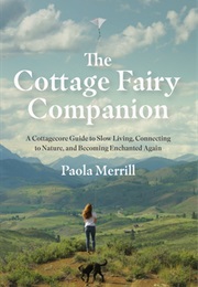 The Cottage Fairy Companion (Paola Merrill)